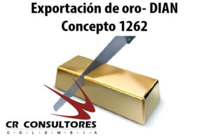 Exportación de oro- DIAN Concepto 1262