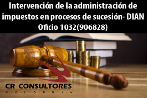 Intervención de la administración de impuestos en procesos de sucesión- DIAN Oficio 1032(906828)