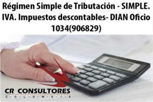 Régimen Simple de Tributación – SIMPLE. IVA. Impuestos descontables- DIAN Oficio 1034(906829)