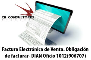 Factura Electrónica de Venta. Obligación de facturar- DIAN Oficio 1012(906707)