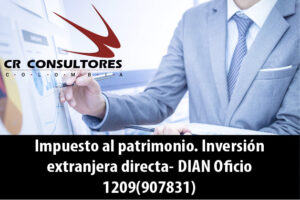 Impuesto al patrimonio. Inversión extranjera directa- DIAN Oficio 1209(907831)
