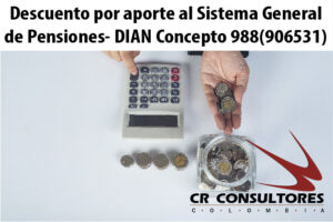 Descuento por aporte al Sistema General de Pensiones- DIAN Concepto 988(906531)