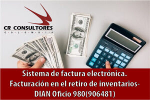 Sistema de factura electrónica. Facturación en el retiro de inventarios- DIAN Oficio 980(906481)