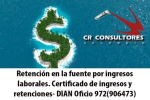 Retención en la fuente por ingresos laborales. Certificado de ingresos y retenciones- DIAN Oficio 972(906473)