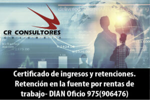 Certificado de ingresos y retenciones. Retención en la fuente por rentas de trabajo- DIAN Oficio 975(906476)