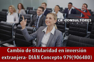 Cambio de titularidad en inversión extranjera- DIAN Concepto 979(906480)