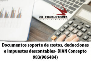 Documentos soporte de costos, deducciones e impuestos descontables- DIAN Concepto 983(906484)
