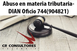 Abuso en materia tributaria- DIAN Oficio 744(904821)