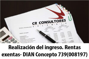 Realización del ingreso. Rentas exentas- DIAN Concepto 739(008197)