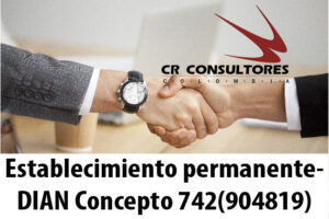 Establecimiento permanente- DIAN Concepto 742(904819)