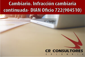 Cambiario. Infracción cambiaria continuada- DIAN Oficio 722(904510)