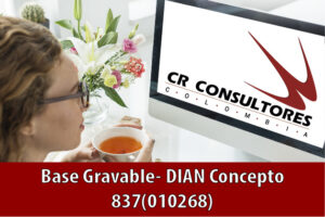 Base Gravable- DIAN Concepto 837(010268)