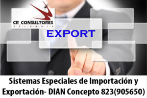 Sistemas Especiales de Importación y Exportación- DIAN Concepto 823(905650)