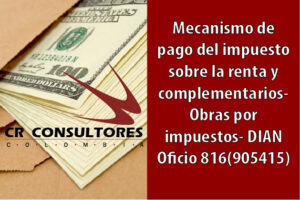Mecanismo de pago del impuesto sobre la renta y complementarios- Obras por impuestos- DIAN Oficio 816(905415)