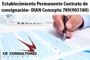 Establecimiento Permanente Contrato de consignación- DIAN Concepto 789(905180)