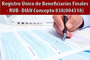 Registro Único de Beneficiarios Finales – RUB- DIAN Concepto 838(004318)