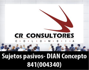 Sujetos pasivos- DIAN Concepto 841(004340)