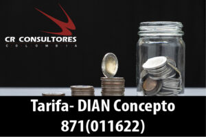 Tarifa- DIAN Concepto 871(011622)