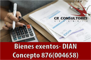 Bienes exentos- DIAN Concepto 876(004658)