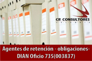 Agentes de retención – obligaciones- DIAN Oficio 735(003837)