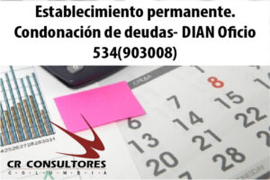Establecimiento permanente. Condonación de deudas- DIAN Oficio 534(903008)