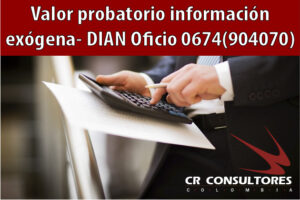 Valor probatorio información exógena- DIAN Oficio 0674(904070)