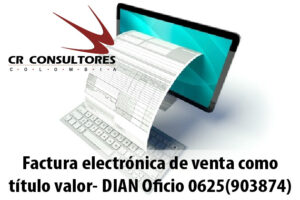 Factura electrónica de venta como título valor- DIAN Oficio 0625(903874)