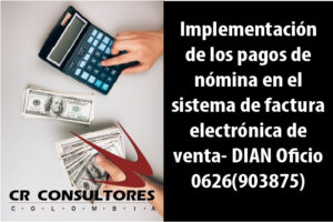 Implementación de los pagos de nómina en el sistema de factura electrónica de venta- DIAN Oficio 0626(903875)