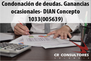 Condonación de deudas. Ganancias ocasionales- DIAN Concepto 1033(005639)