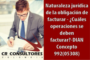 Naturaleza jurídica de la obligación de facturar – ¿Cuáles operaciones se deben facturar?-DIAN Concepto 992(05308)