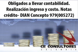 Obligados a llevar contabilidad. Realización ingreso y costo. Notas crédito- DIAN Concepto 979(005272)