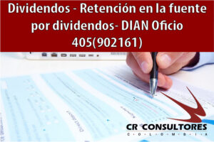 Dividendos – Retención en la fuente por dividendos- DIAN Oficio 405(902161)