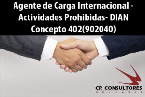 Agente de Carga Internacional – Actividades Prohibidas- DIAN Concepto 402(902040)