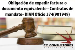 Obligación de expedir factura o documento equivalente – Contratos de mandato- DIAN Oficio 374(901949)