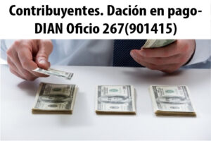 Contribuyentes. Dación en pago- DIAN Oficio 267(901415)