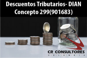 Descuentos Tributarios- DIAN Concepto 299(901683)