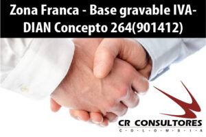 Zona Franca – Base gravable IVA- DIAN Concepto 264(901412)