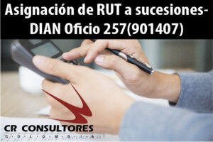 Asignación de RUT a sucesiones- DIAN Oficio 257(901407)