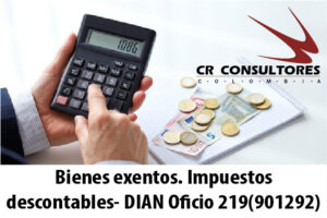 Bienes exentos. Impuestos descontables- DIAN Oficio 219(901292)