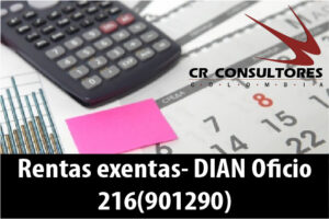 Rentas exentas- DIAN Oficio 216(901290)