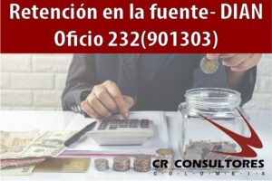 Retención en la fuente- DIAN Oficio 232(901303)