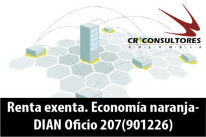 Renta exenta. Economía naranja- DIAN Oficio 207(901226)