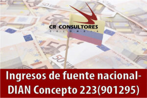 Ingresos de fuente nacional- DIAN Concepto 223(901295)