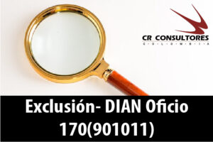 Exclusión- DIAN Oficio 170(901011)