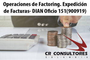 Operaciones de Factoring. Expedición de Facturas- DIAN Oficio 151(900919)