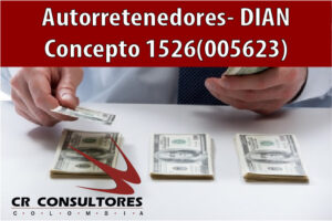 Autorretenedores- DIAN Concepto 1526(005623)