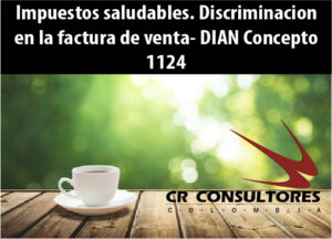Impuestos saludables. Discriminacion en la factura de venta- DIAN Concepto 1124