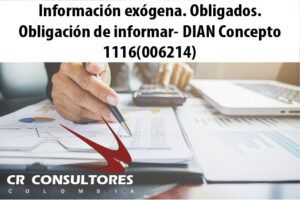 Información exógena. Obligados. Obligación de informar- DIAN Concepto 1116(006214)