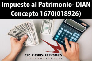 Impuesto al Patrimonio- DIAN Concepto 1670(018926)