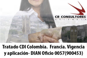 Tratado CDI Colombia.  Francia. Vigencia y aplicación- DIAN Oficio 0057(900453)